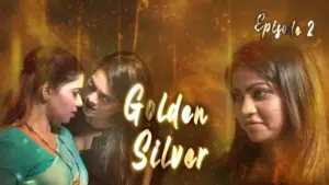 Golden Silver Episode 2