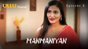 Manmaniyan Episode 5