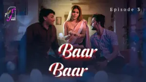 Baar Baar Episode 3