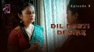Dil Dosti Desire Episode 5